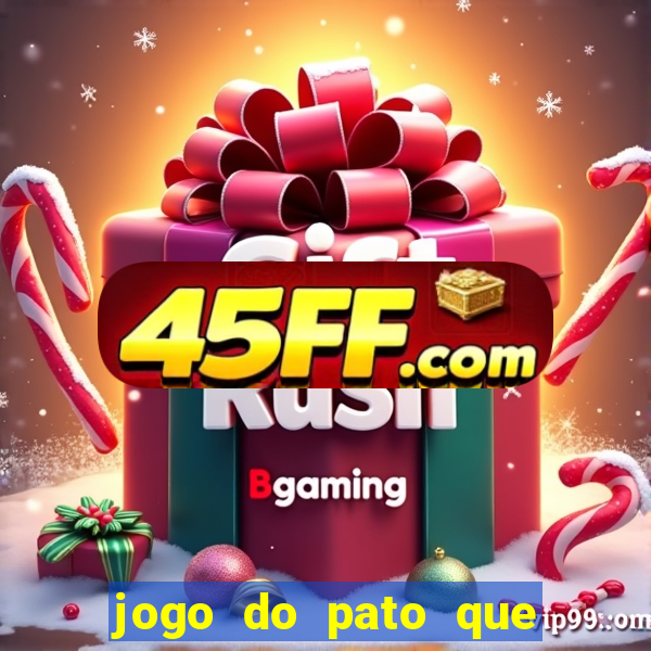 jogo do pato que ganha dinheiro